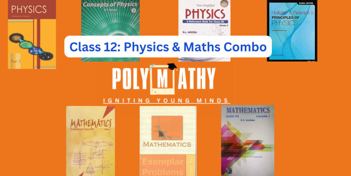 Class 12th’s Physics and Maths (Session 2024-25)