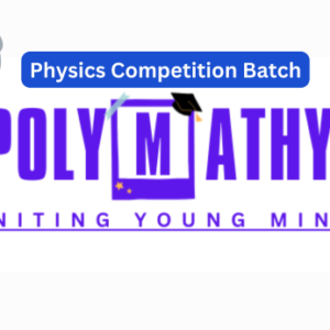Competition Batch - Physics (Session 2024-25)